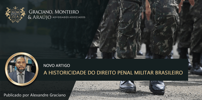 A Historicidade do Direito Penal Militar Brasileiro